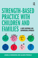 Strength-Based Practice with Children and Families