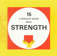 Strength: Wrigley Book No. 15