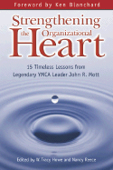Strengthening the Organizational Heart: 15 Timeless Lessons from Legendary YMCA Leader John R. Mott
