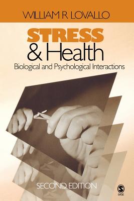 Stress and Health: Biological and Psychological Interactions - Lovallo, William R, Dr.
