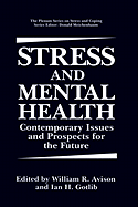 Stress and Mental Health: Contemporary Issues and Prospects for the Future