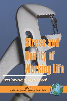 Stress and Quality of Working Life: Current Perspectives in Occupational Health (PB) - International Stress Management Associat, and Rossi, Ana Maria (Editor)