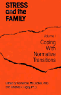 Stress And The Family: Coping With Normative Transitions