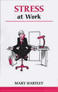 Stress at Work: A Workbook to Help You Take Control of Work-Related Stress