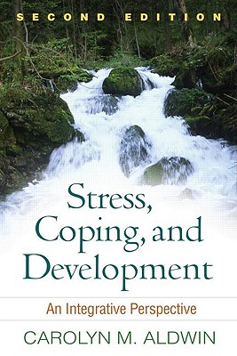 Stress, Coping, and Development: An Integrative Perspective - Aldwin, Carolyn M, Dr., PhD, and Werner, Emmy E (Foreword by)