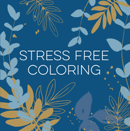 Stress Free Coloring (Blue) (Keepsake Coloring Books)