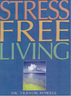 Stress Free Living - Powell, Trevor