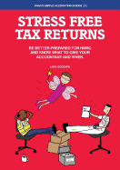 Stress Free Tax Returns: Be Better Prepared for HMRC and Know What to Give Your Accountant and When