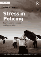 Stress in Policing: Sources, Consequences and Interventions