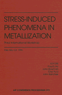 Stress-induced phenomena in metallization third international workshop, Palo Alto, CA June 1995