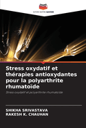 Stress oxydatif et th?rapies antioxydantes pour la polyarthrite rhumato?de