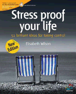 Stress Proof Your Life: 52 Brilliant Ideas for Taking Control