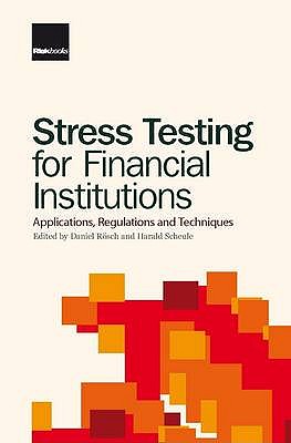 Stress Testing for Financial Institutions - Rosch, Daniel (Editor), and Scheule, Harald (Editor)