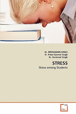 Stress - Singh, Ripudaman, Dr., and Preet Kanwal Singh, Er, and Gurkanal Singh, Er