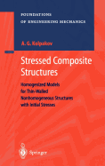 Stressed Composite Structures: Homogenized Models for Thin-Walled Nonhomogeneous Structures with Initial Stresses