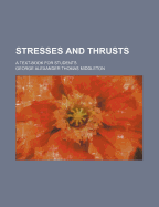 Stresses and Thrusts: A Text-Book for Students