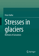 Stresses in glaciers: Methods of Calculation