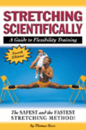 Stretching Scientifically: A Guide to Flexibility Training - Kurz, Thomas