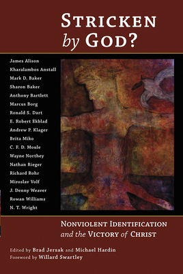 Stricken by God?: Nonviolent Indentification and the Victory of Christ - Jersak, Brad (Editor), and Hardin, Michael (Editor)