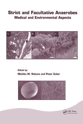 Strict and Facultative Anaerobes: Medical and Environmental Aspects - Nakano, Michiko M. (Editor), and Zuber, Peter (Editor)