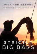 Strictly Big Bass: Proven Trophy Tactics