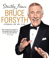 Strictly Bruce: Stories of My Life