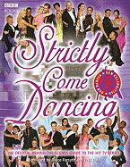 Strictly Come Dancing: The Official Behind-The-Scenes Guide to the Hot TV Series - Smith, Rupert, and Goodman, Len (Consultant editor)