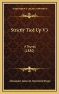 Strictly Tied Up V3: A Novel (1880)