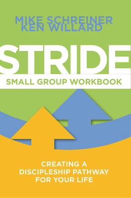 Stride Small Group Workbook: Creating a Discipleship Pathway for Your Life - Willard, Ken, and Schreiner, Mike