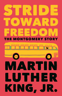 Stride Toward Freedom: The Montgomery Story - King, Martin Luther, Dr., and Carson, Clayborne (Introduction by)