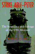 Strike Able-Peter: The Stranding and Salvage of the USS Missouri