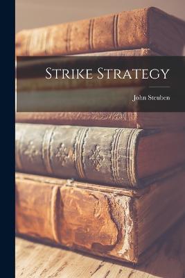 Strike Strategy - Steuben, John