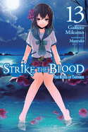 Strike the Blood, Vol. 13 (Light Novel): The Roses of Tartarus