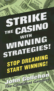 Strike the Casino with Winning Strategies! - Gollehon, John