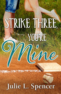 Strike Three, You're Mine: All's Fair in Love and Sports Series