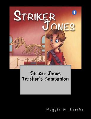 Striker Jones Teacher's Companion - Larche, Maggie M