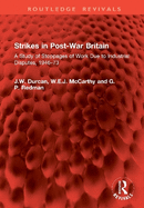 Strikes in Post-War Britain: A Study of Stoppages of Work Due to Industrial Disputes, 1946-73