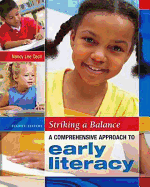 Striking a Balance: A Comprehensive Approach to Early Literacy: A Comprehensive Approach to Early Literacy