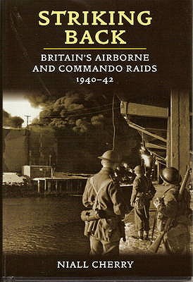 Striking Back: Britain'S Airborne & Commando Raids 1940-42 - Cherry, Niall