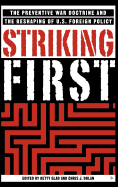 Striking First: The Pre-Emption and Preventive War Doctrines and the Reshaping of Us Foreign Policy