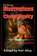 Striking Illustrations in Christianity: Bringing Back the "Old Time Religion" with Fundamental Thoughts