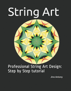 String Art: Professional String Art Design: Step by Step tutorial