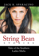 String Bean Stories: Tales of the Southern Ladies Mafia