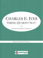 String Quartet No. 1: Ives Society Critical Edition