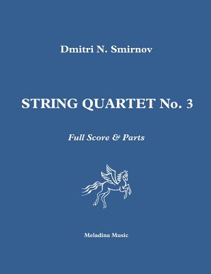 String Quartet No. 3: Full Score & Parts - Smirnov, Dmitri N