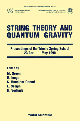 String Theory and Quantum Gravity - Proceedings of Trieste Spring School - Green, M (Editor), and Maino, Giuseppe (Editor), and Randjbar-Daemi, Seifallah (Editor)