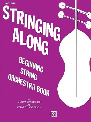 Stringing Along, Level 1: 1st Violin - Stoutamire, Albert, and Henderson, Kenneth