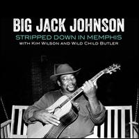 Stripped Down in Memphis - Kim Wilson/Big Jack Johnson