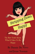 Stripping Down Happy