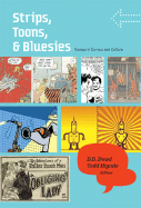 Strips, Toons, and Bluesies: Essays in Comics and Culture